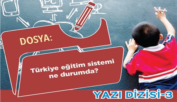 Türkiye eğitim sistemi ne durumda? -3