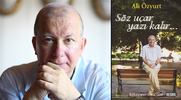 Doktor Ali Özyurt ile Söz Uçar Yazı Kalır kitabını konuştuk: Hayatta mücadele bitmez
