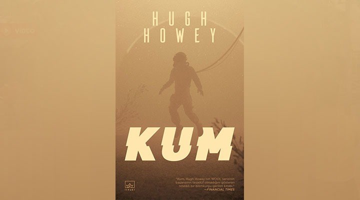 Hugh Howey’in “Kum”u 22 Mayıs’ta Türkçe çevirisi ile raflarda