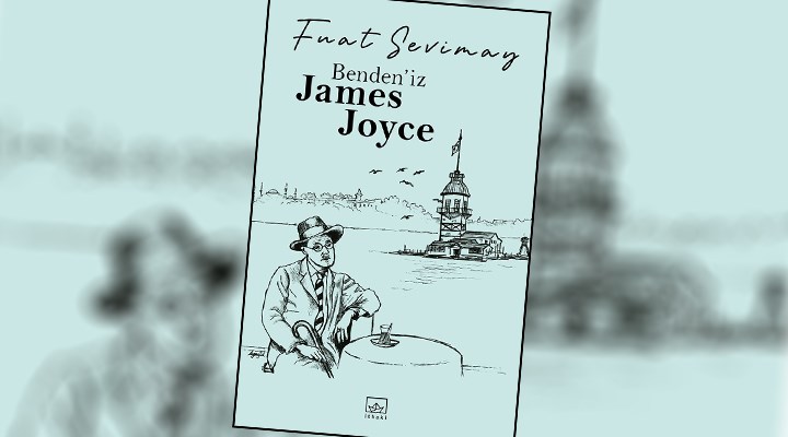 “Benden’iz James Joyce” bu cuma raflarda