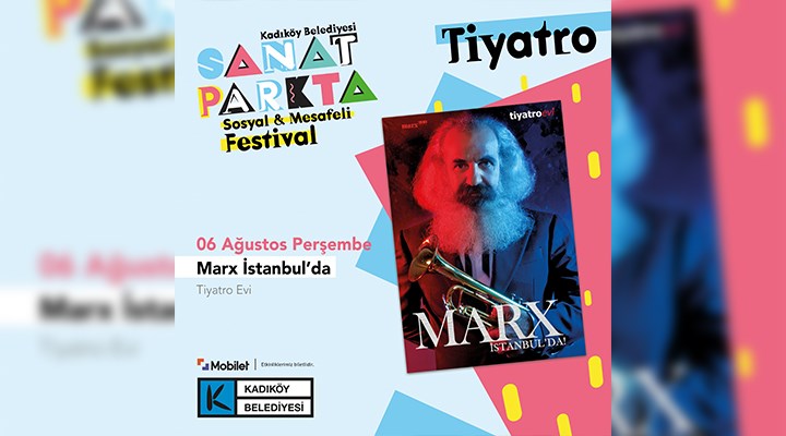 Marx’ın zamanda yolculuğu, Kadıköy Sanat Parkta Festivali’nde!