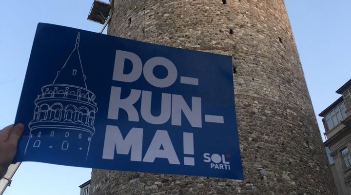 SOL Parti’den Galata Kulesi tepkisi: Restorasyon değil suç!