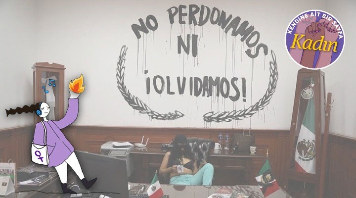 Feministin Çantası: Meksika’da kadınlar ne unutuyor, ne affediyor
