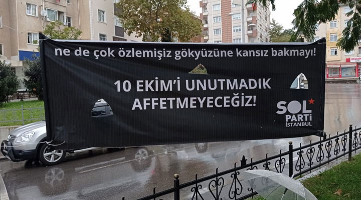 SOL Parti’nin “10 Ekim’i Unutmadık, Affetmeyeceğiz” pankartına soruşturma
