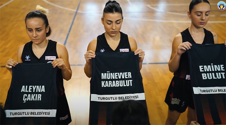 Turgutlu Belediyesporlu kadın basketbolcular öldürülen hemcinslerini andı
