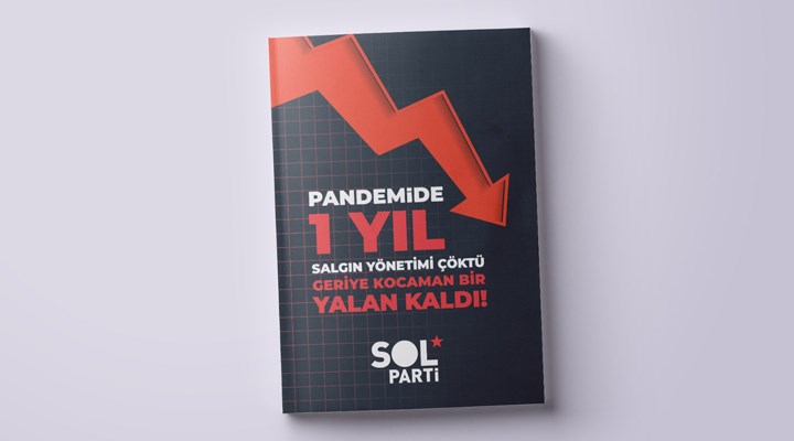 SOL Parti’den ‘Pandemide 1 Yıl’ raporu: Son 1 yılda 718 bin kişi işini kaybetti!