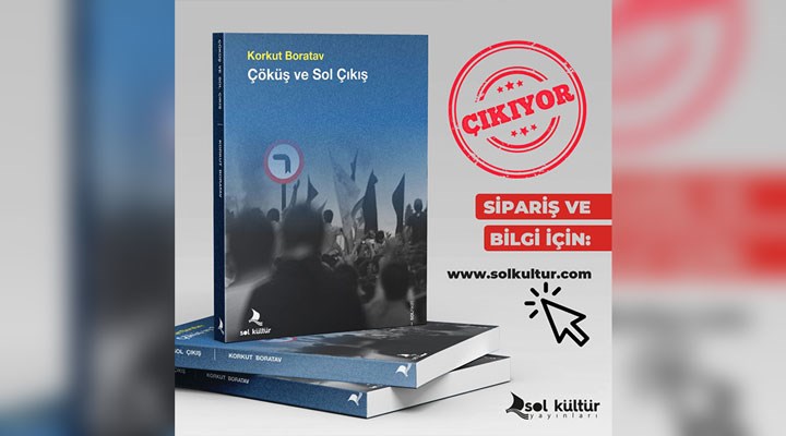 Korkut Boratav’ın ‘Çöküş ve Sol Çıkış’ kitabı SOL Kültür Yayınları’ndan çıkıyor