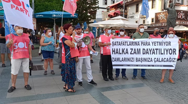 SOL Parti Antalya: Şatafatlarına para yetmiyor, halka zam dayatılıyor