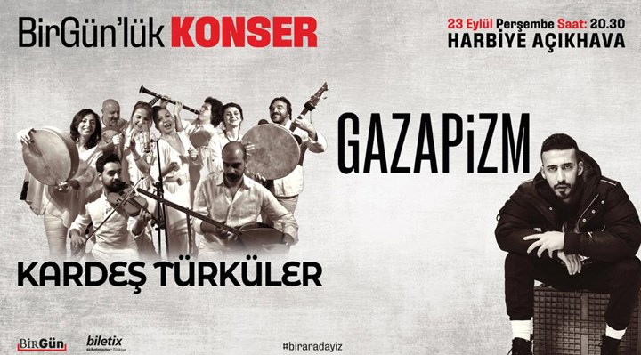 Kardeş Türküler ve Gazapizm’in sahne alacağı BirGün’lük Konser, 23 Eylül’de Harbiye’de!