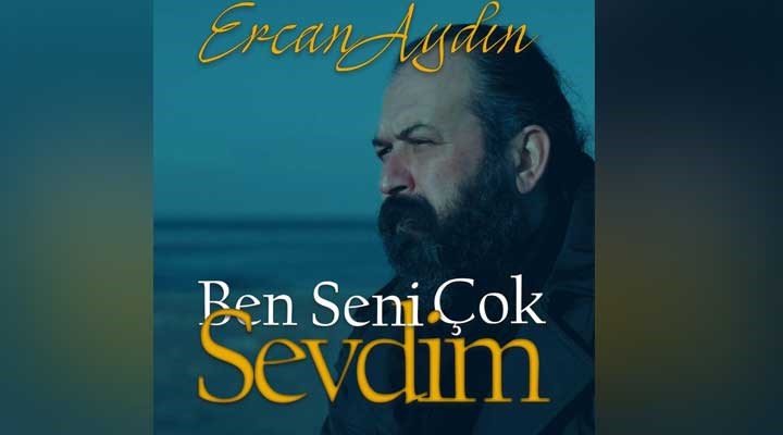 Ercan Aydın, 'Ben Seni Çok Sevdim' ile müzikseverlerle buluştu