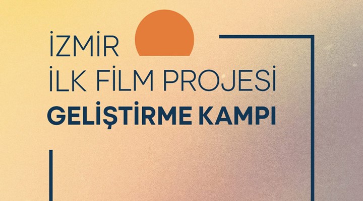 İzmir İlk Film Projesi Geliştirme Kampı için başvurular başladı