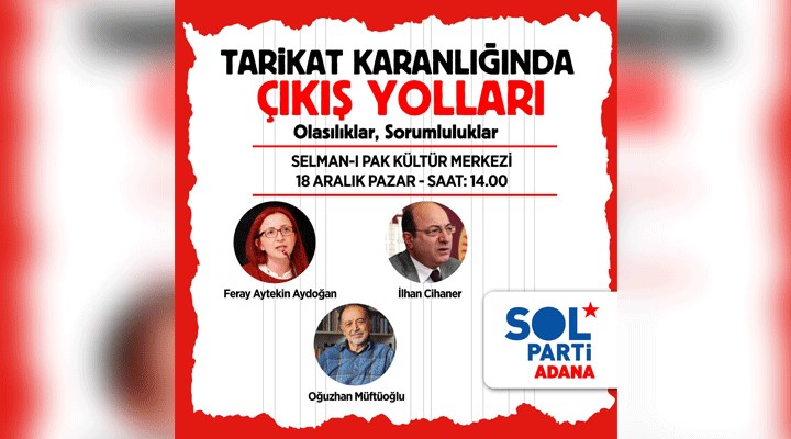 SOL Parti'den Adana'da 'Karanlıktan çıkış yolları' paneli