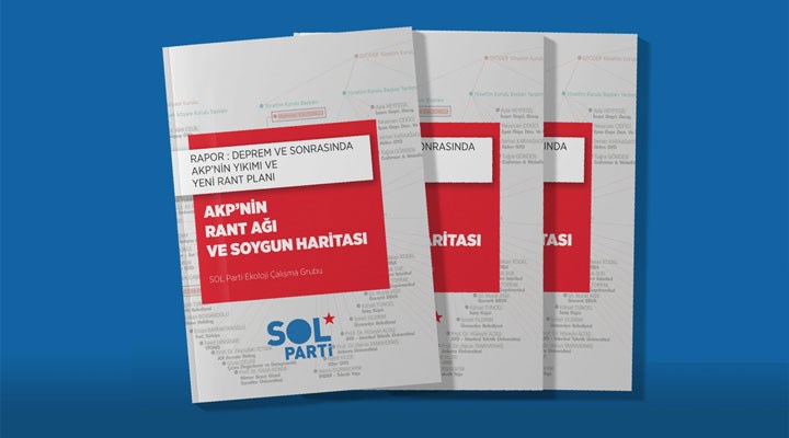 SOL Parti’den deprem raporu: Yandaş şirketlerin rant ağı çıkarıldı