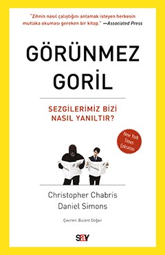 GÖRÜNMEZ GORİL, Christopher Chabris- Daniel Simons, Çeviren: Bülent Doğan, Say Yayınları, 2020