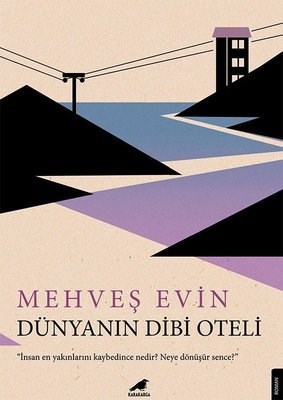 DÜNYANIN DİBİ OTELİ, Mehveş Evin, Karakarga Yayınları, 2022