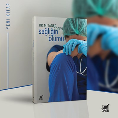 SAĞLIĞIN ÖLÜMÜ, Dr. M. Taner Gören, Ayrıntı Yayınları