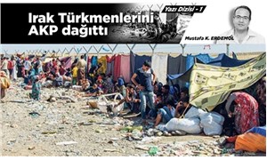 AKP, Türkmenleri mezhepçi siyasi politikalarıyla parçaladı