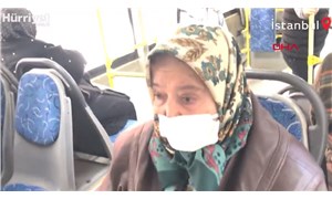 65 yaş üzeri olduğu için otobüsten indirilmek istenen yurttaş: Ben çalışmazsam açım
