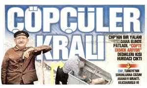 Yandaş gazete, Kılıçdaroğlu’nu çöpçü gibi göstererek aşağılamaya çalıştı