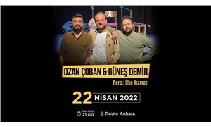 Ozan Çoban ve Güneş Demir bu akşam Route Ankara’da