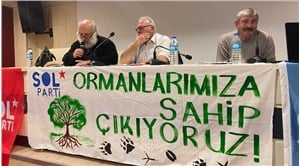 SOL Parti'den 'Ormanlarımıza Sahip Çıkıyoruz' paneli: "Artvin, orman kesimlerinde Türkiye'de birinci sırada!"