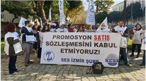 SES İzmir Şubesi: Promosyon satış sözleşmesini kabul etmiyoruz