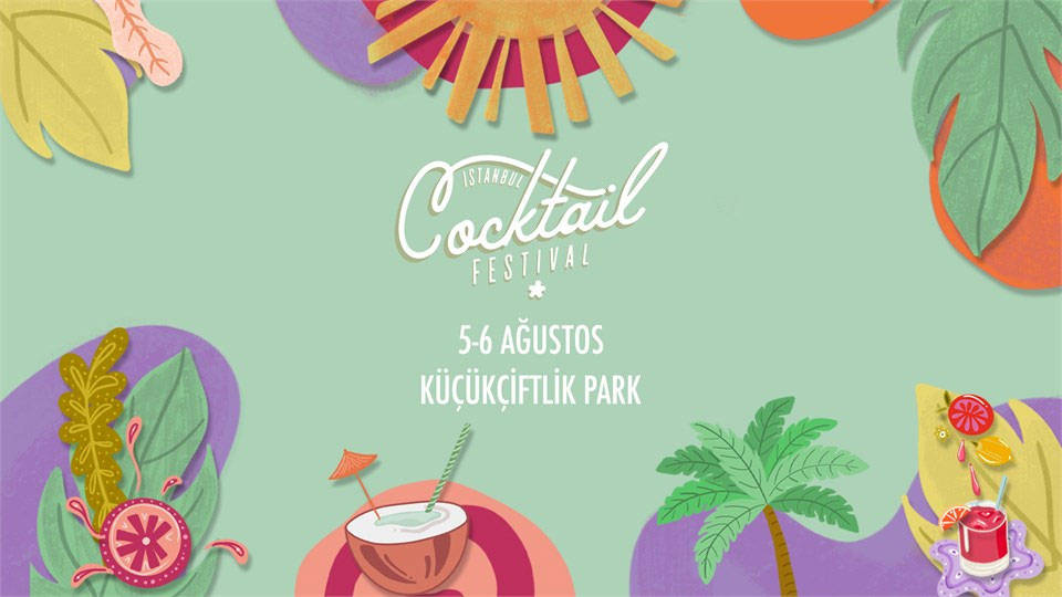 İstanbul Cocktail Festival 5-6 Ağustos'ta Küçükçiftlik Park'ta!