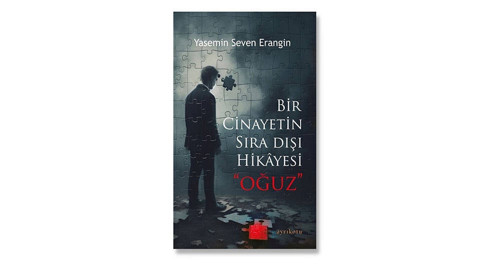Yasemin Seven Erangin'den yeni roman: Bir Cinayetin Sıra Dışı Hikâyesi 'Oğuz'