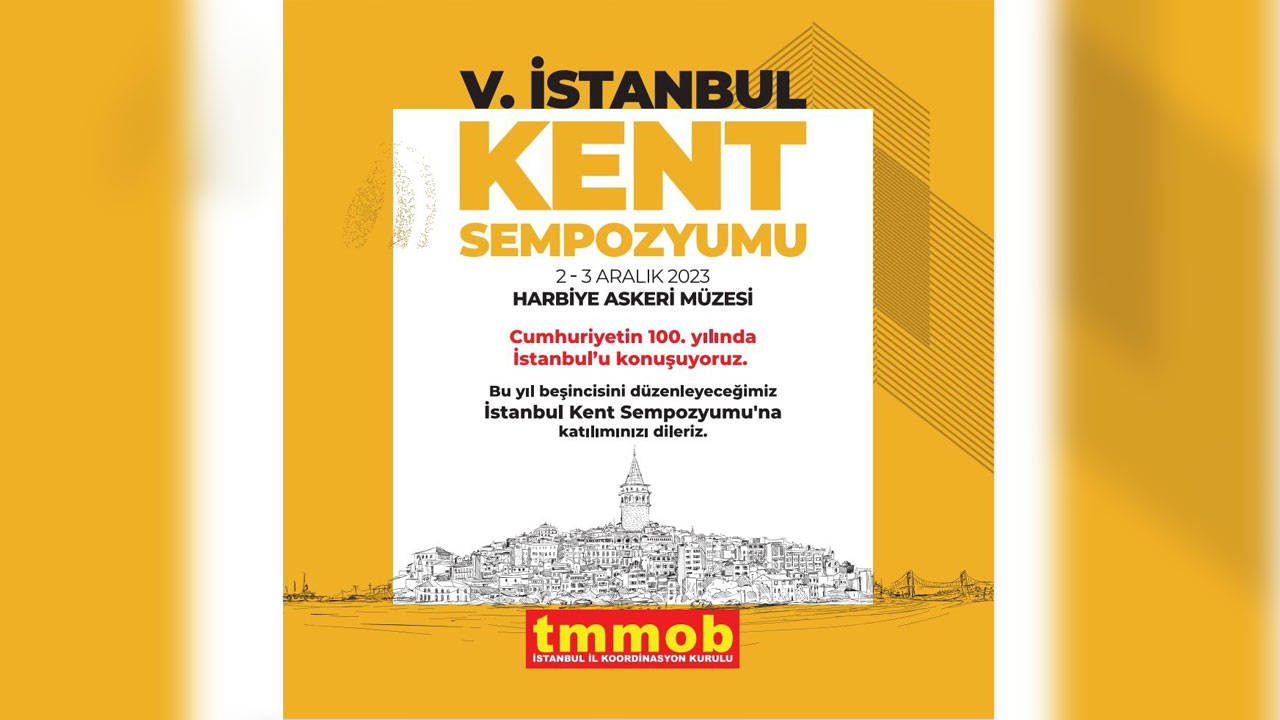 5. İstanbul Kent Sempozyumu 2 Aralık’ta, Harbiye Asker Müzesi’nde yapılacak