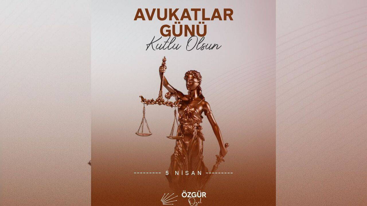 Özgür Özel'den 'Avukatlar Günü' mesajı